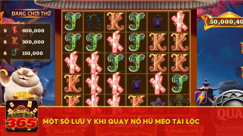 lưu ý khi quay nổ hũ Mèo Tài Lộc