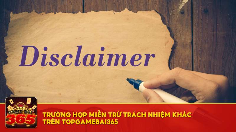 Trường hợp miễn trừ trách nhiệm khác