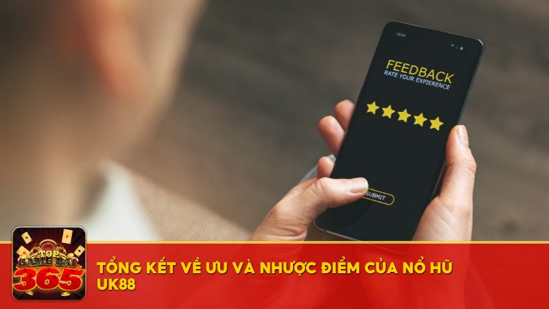 ưu và nhược điểm của nổ hũ UK88
