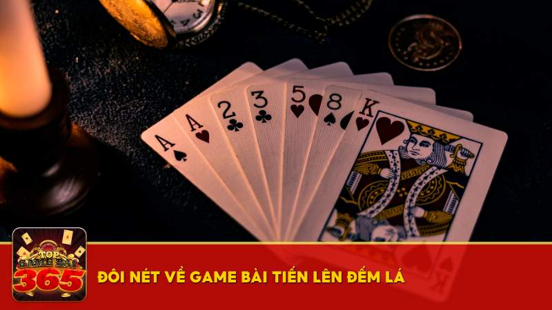 game bài Tiến Lên Đếm Lá