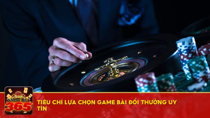 Trang chủ 21 Tiêu chí lựa chọn game bài đổi thưởng uy tín