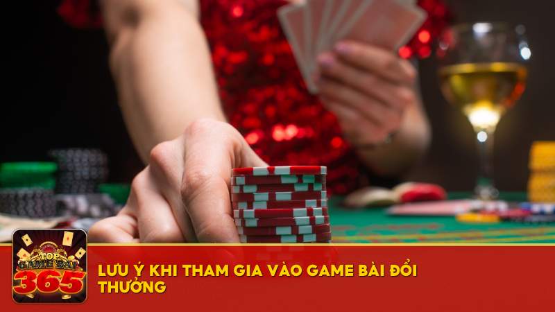 Trang chủ 22 Lưu ý khi tham gia vào game bài đổi thưởng