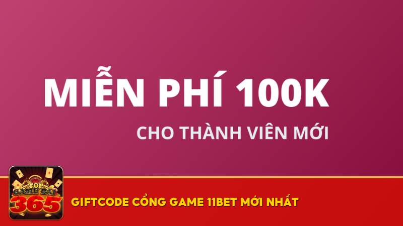 Giftcode cổng game 11BET mới nhất