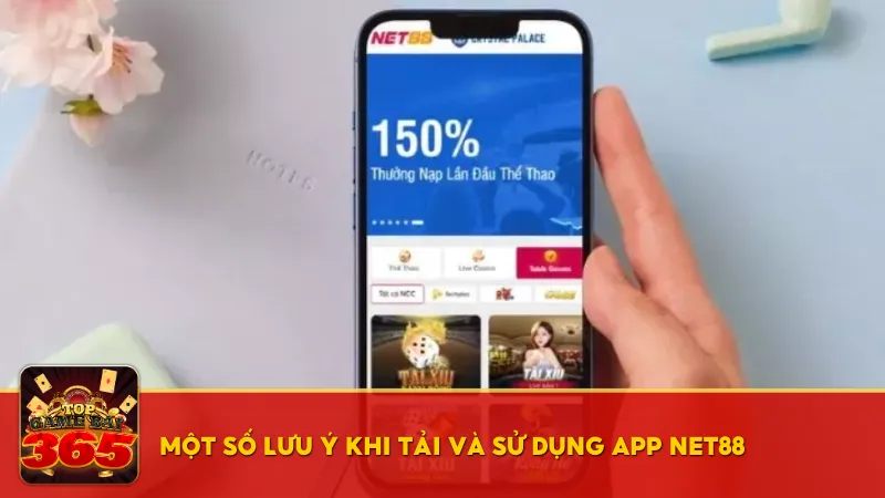 Một số lưu ý khi tải và sử dụng app Net88